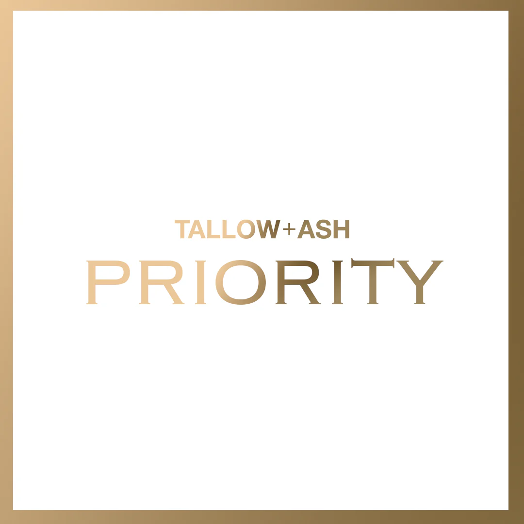 Tallow+Ash Priority